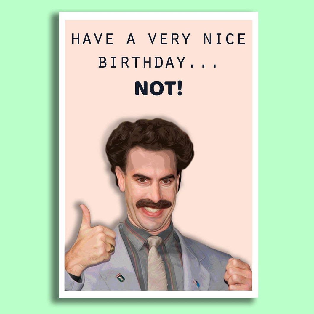 'Have a Very Nice Birthday.. NOT' Borat