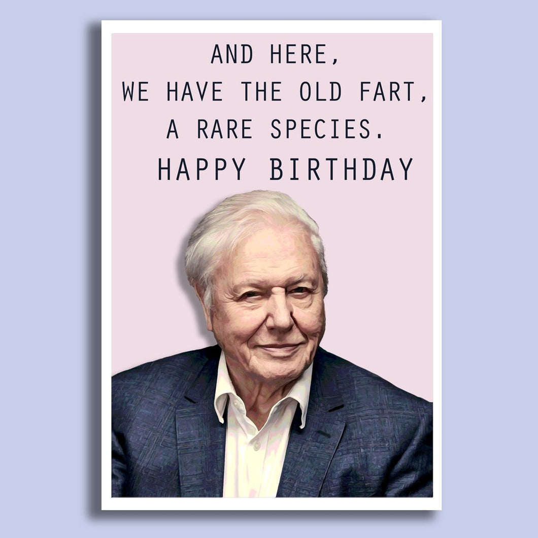 'And Here We Have The Old fart' David Attenborough