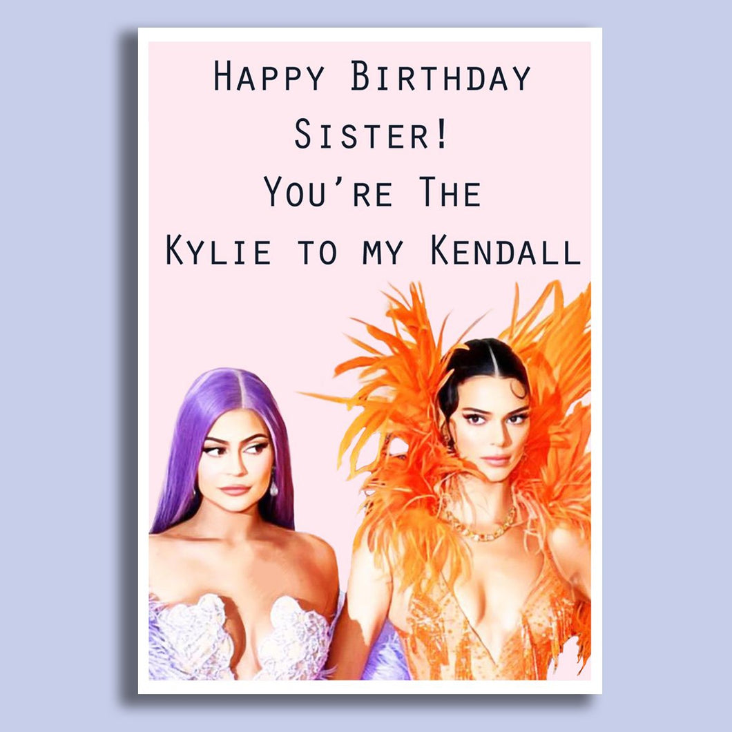 'You're The Kylie To My Kendall' Sister Birthday