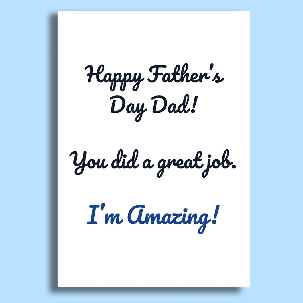 You Did A Great Job I'm Amazing! Fathers Day